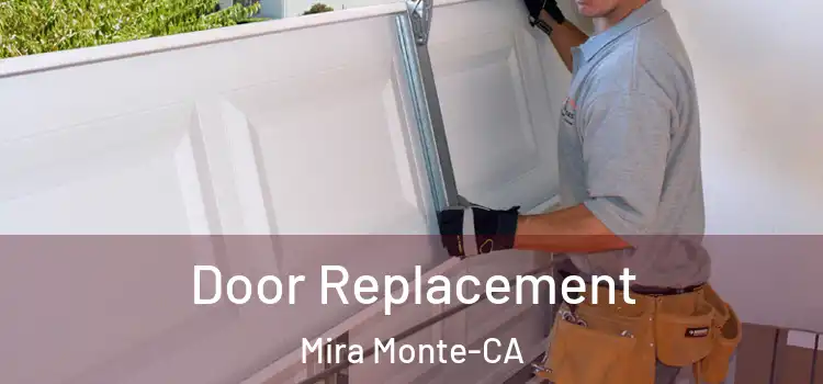  Door Replacement Mira Monte-CA